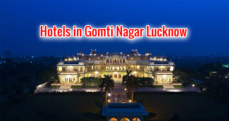 Hotels in Gomti Nagar Lucknow